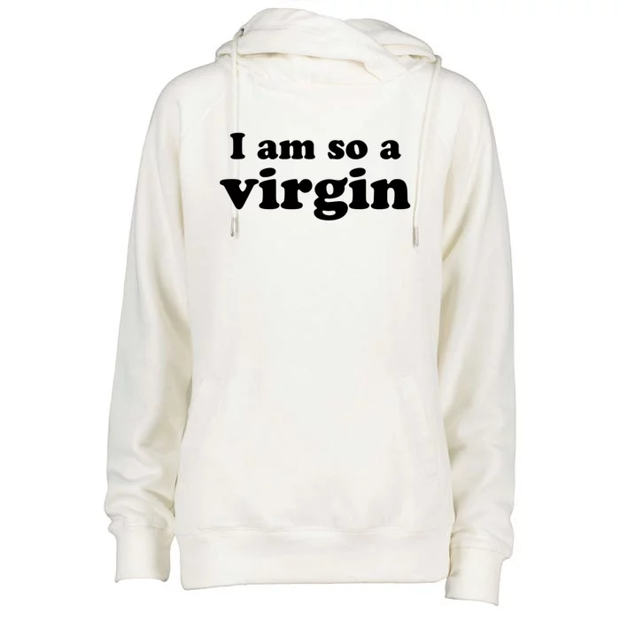 I Am So A Virgin Gift Womens Funnel Neck Pullover Hood