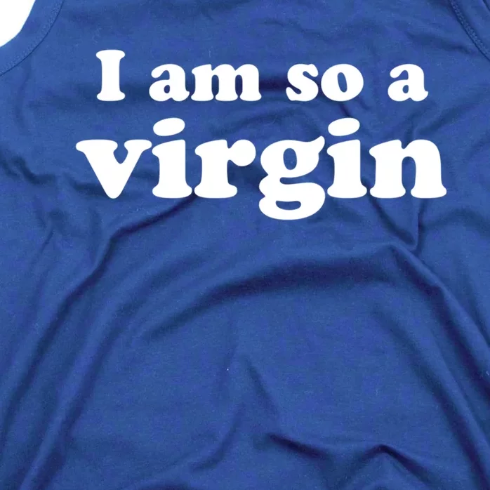 I Am So A Virgin Gift Tank Top