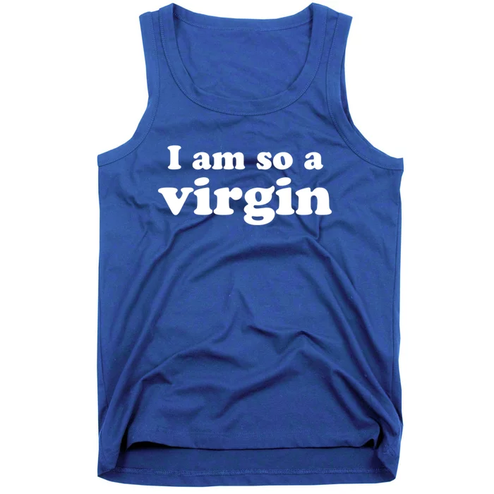 I Am So A Virgin Gift Tank Top