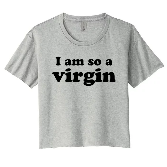 I Am So A Virgin Gift Women's Crop Top Tee