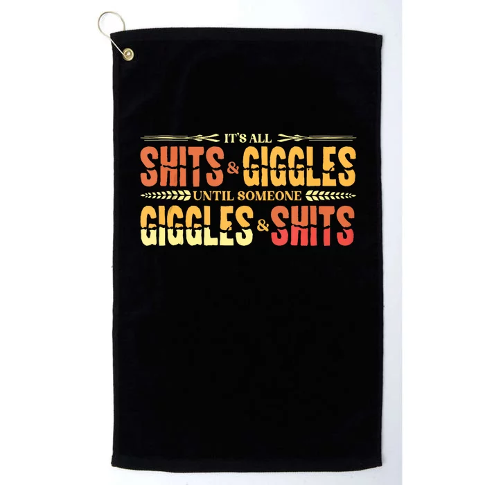 ItS All Shits And Giggles Sarcastic Funny Adult Humor Meme Tank Top Platinum Collection Golf Towel