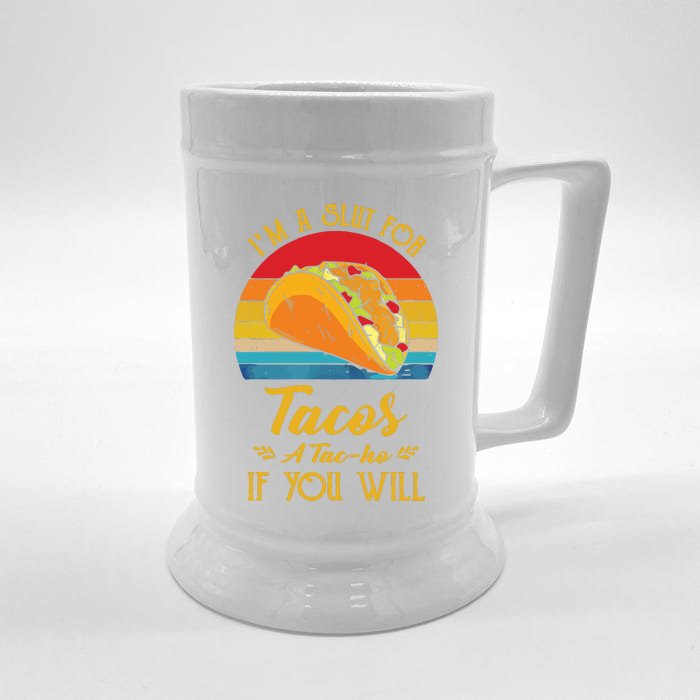 Im A Slut For Tacos A Tacho If You Will Funny Retro Front & Back Beer Stein