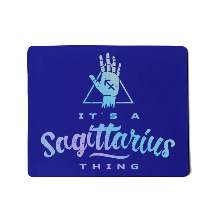 Its A Sagittarius Thing / Zodiac Astrology Hand Reading Gift Mousepad