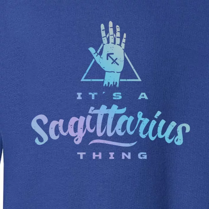 Its A Sagittarius Thing / Zodiac Astrology Hand Reading Gift Toddler Sweatshirt