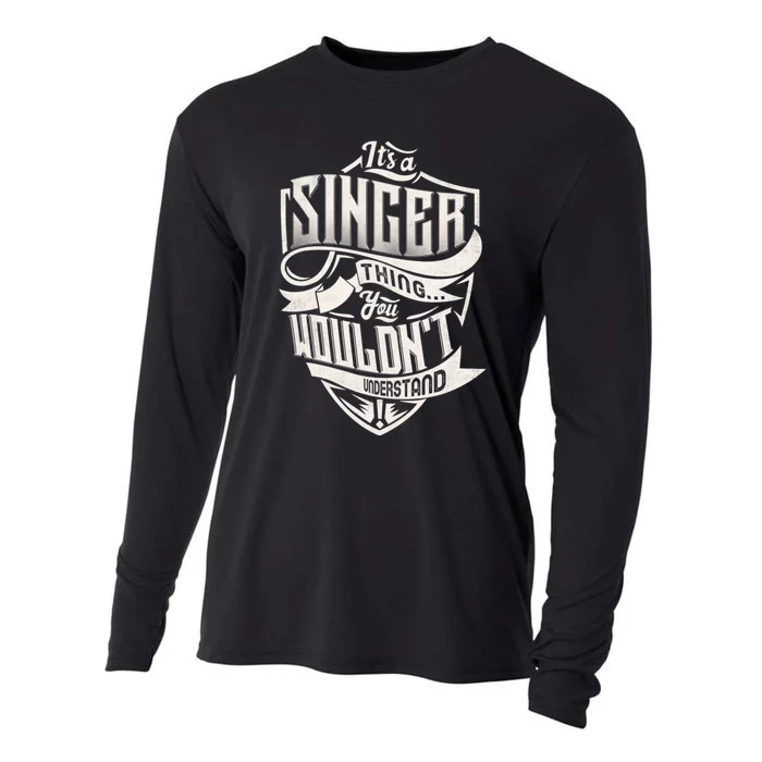 It's A SINGER Thing You Wouldn't Understand Classic Name Cooling Performance Long Sleeve Crew