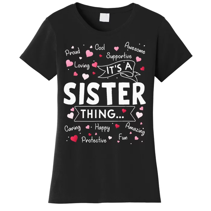 Its A Sister Thing Funny Sayings Cute Sister Mothers Day Women's T-Shirt