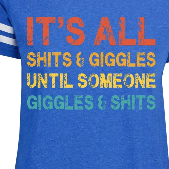 ItS All Shits And Giggles Until Someone Giggles And Shits Enza Ladies Jersey Football T-Shirt