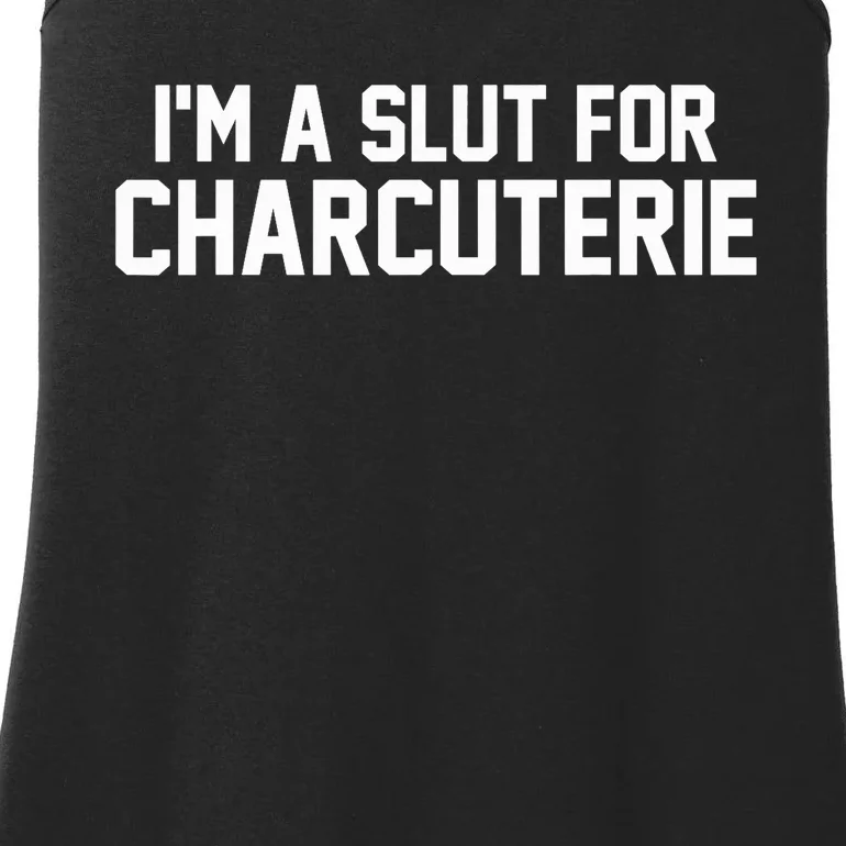 I’m A Slut For Charcuterie Ladies Essential Tank