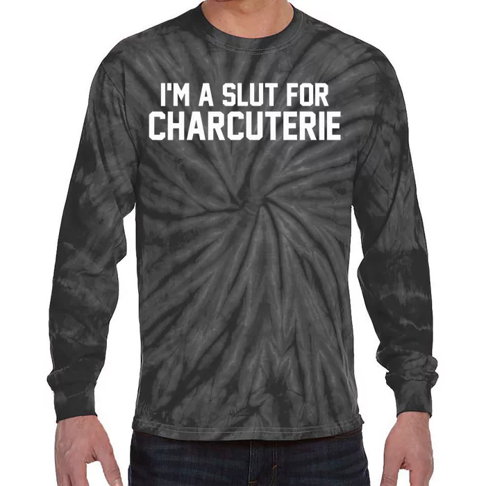 I’m A Slut For Charcuterie Tie-Dye Long Sleeve Shirt