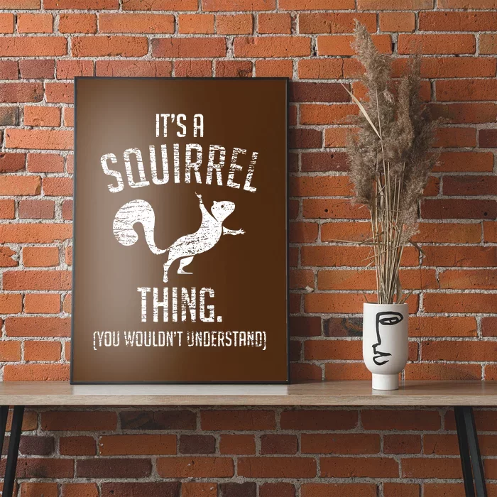 Its A Squirrel Thing Poster