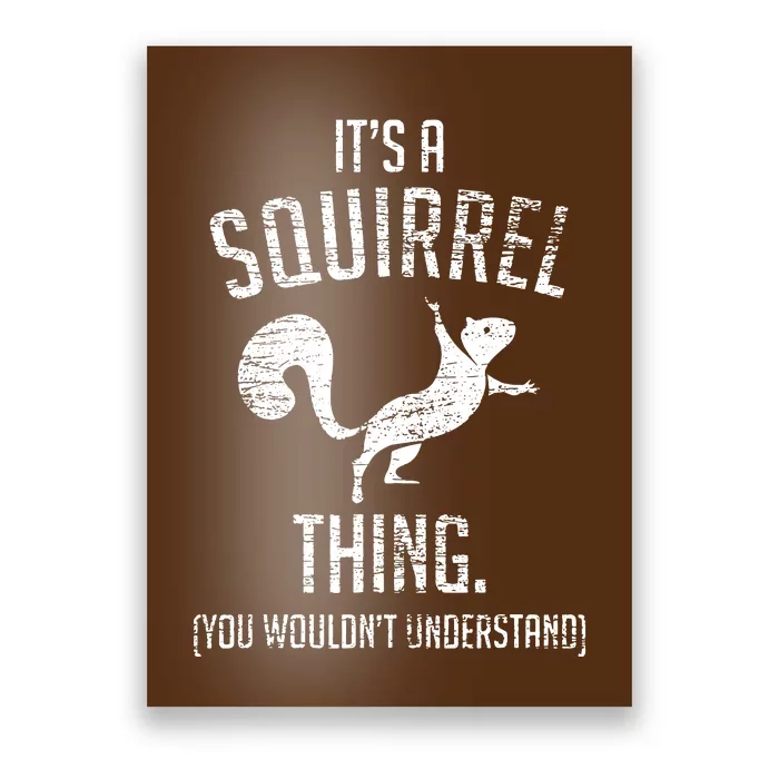 Its A Squirrel Thing Poster