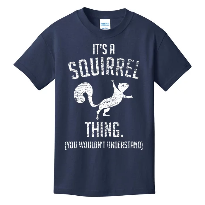 Its A Squirrel Thing Kids T-Shirt