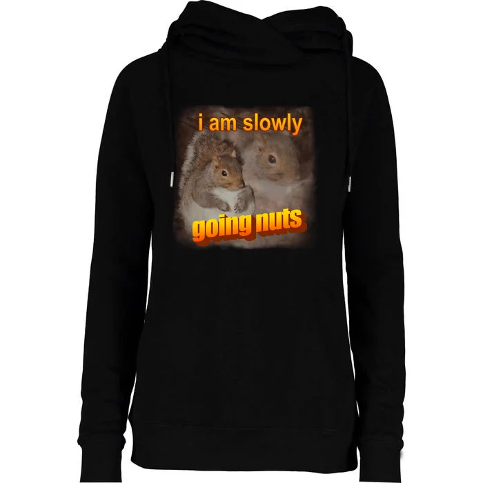 I Am Slowly Going Nuts Squirrel Womens Funnel Neck Pullover Hood