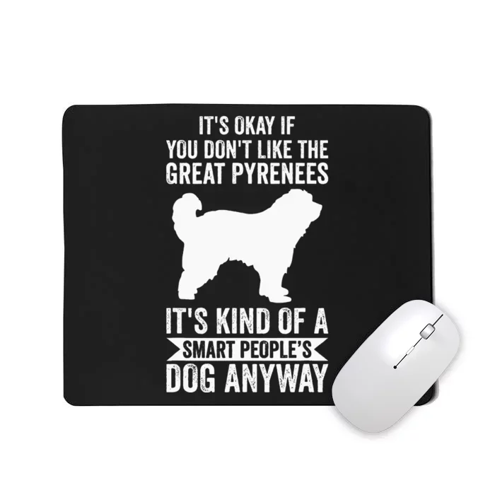 Its A Smart Peoples Dog Anyway Great Pyrenees Mousepad