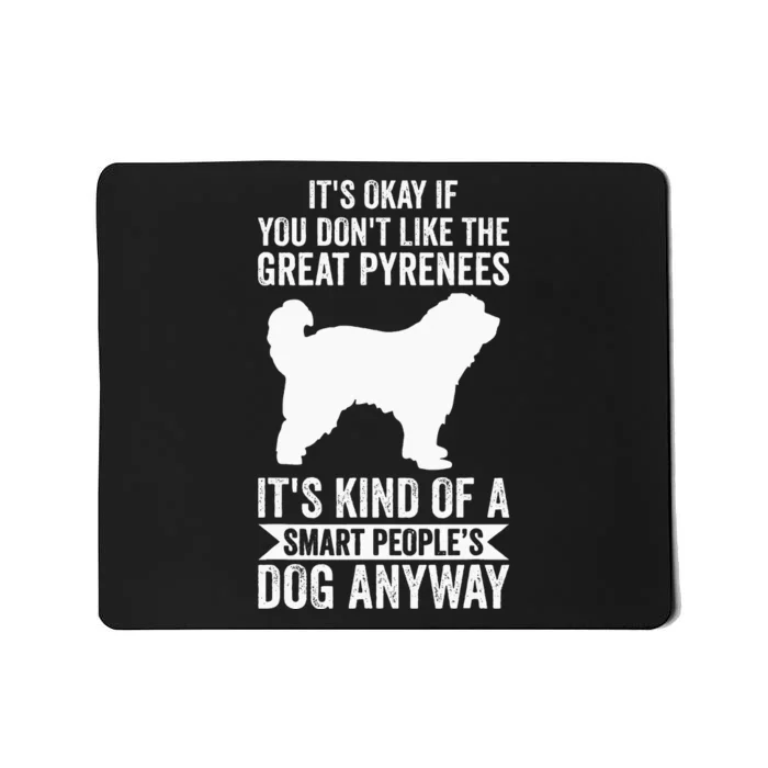 Its A Smart Peoples Dog Anyway Great Pyrenees Mousepad