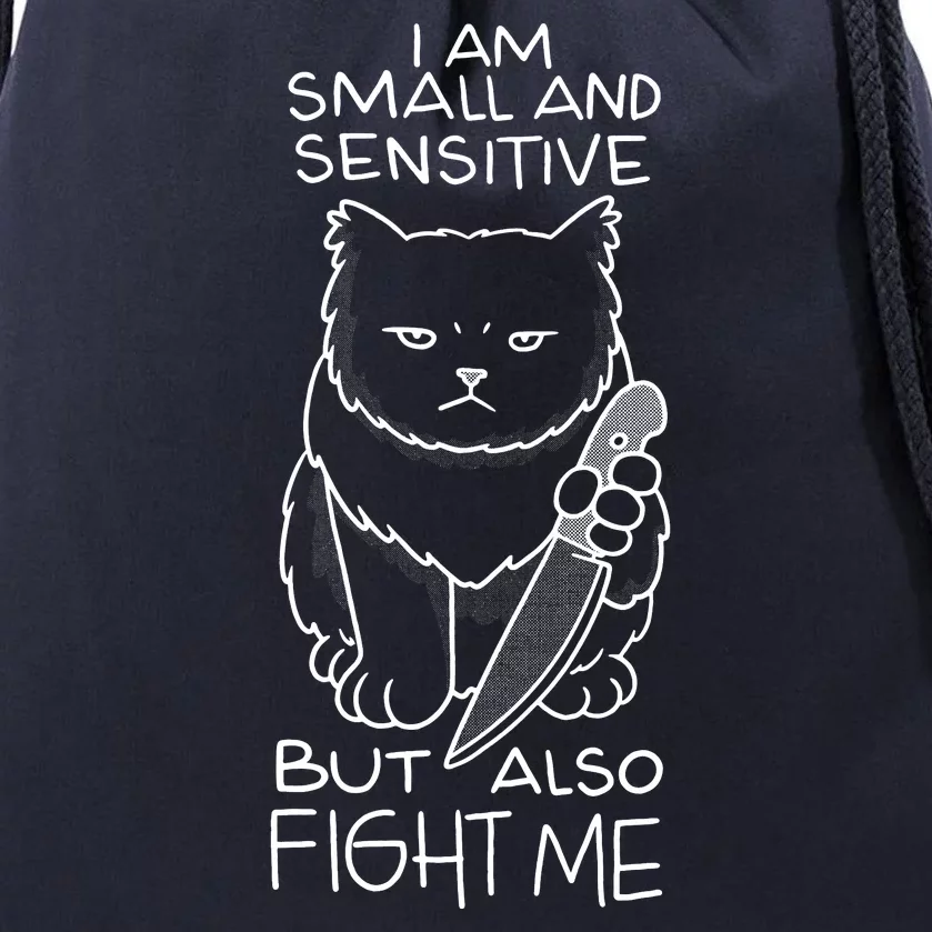 I Am Small And Sensitive But Also Fight Me Funny Cat Drawstring Bag