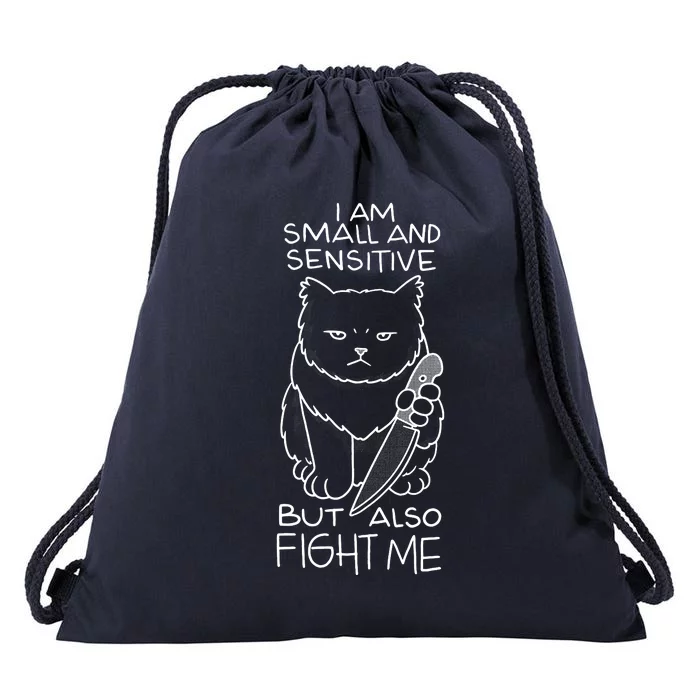 I Am Small And Sensitive But Also Fight Me Funny Cat Drawstring Bag