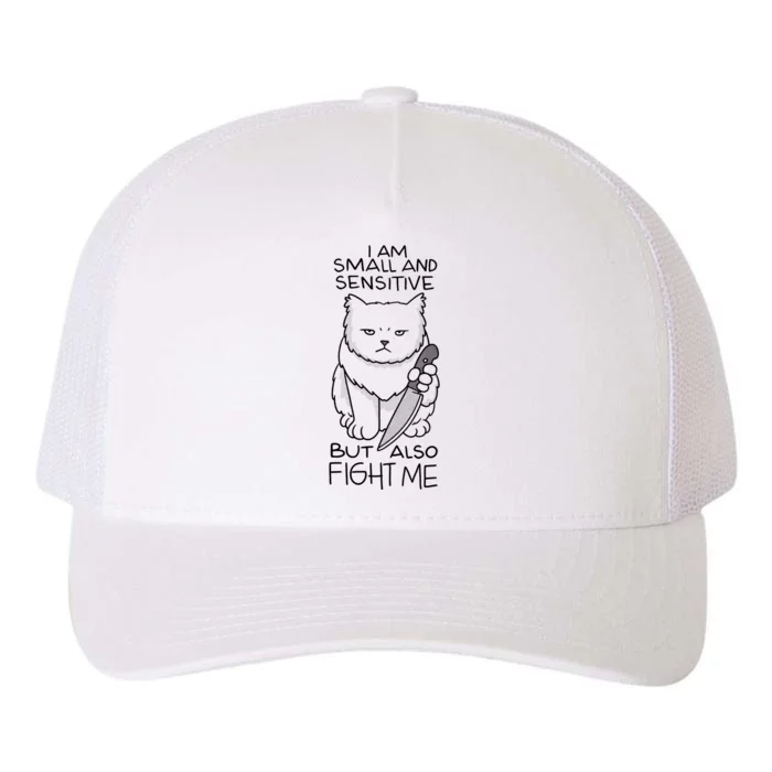 I Am Small And Sensitive But Also Fight Me Funny Cat Yupoong Adult 5-Panel Trucker Hat