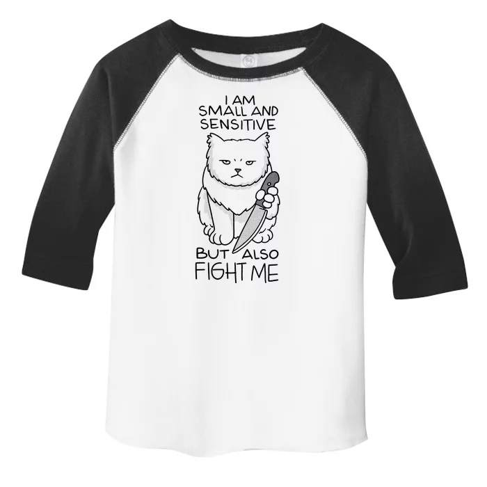 I Am Small And Sensitive But Also Fight Me Funny Cat Toddler Fine Jersey T-Shirt