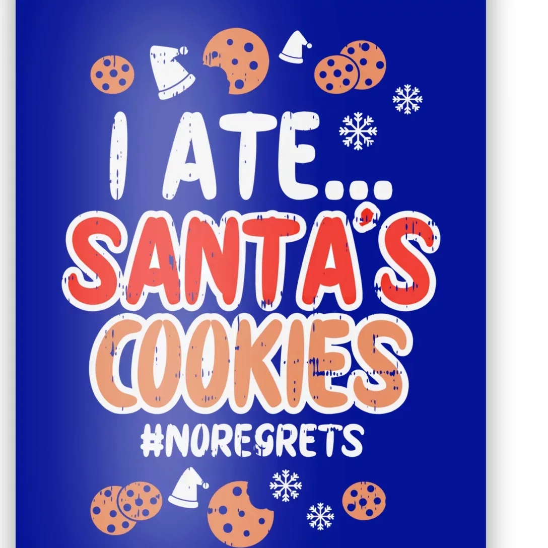 I Ate Santas Cookies No Regrets Funny Christmas Xmas Gift Funny Gift Poster