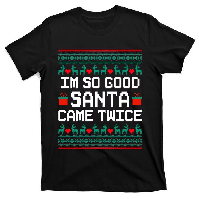 I Am So Good Santa Came Twice Couples Christmas Matching T-Shirt