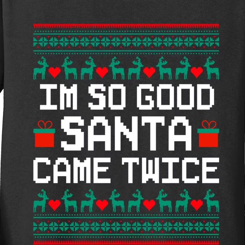 I Am So Good Santa Came Twice Couples Christmas Matching Kids Long Sleeve Shirt