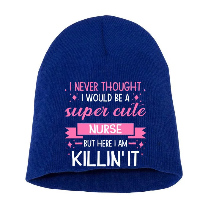 Im A Super Cute Nurse Nurse Gift Short Acrylic Beanie