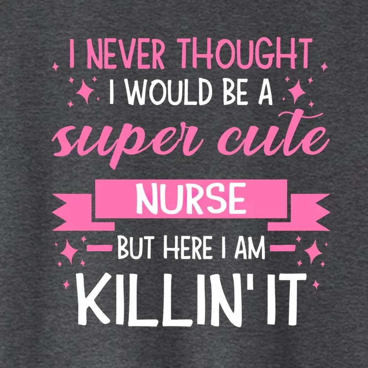 Im A Super Cute Nurse Nurse Gift Women's Crop Top Tee