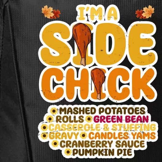 Im A Side Chick Funny Thanksgiving Dinner City Backpack