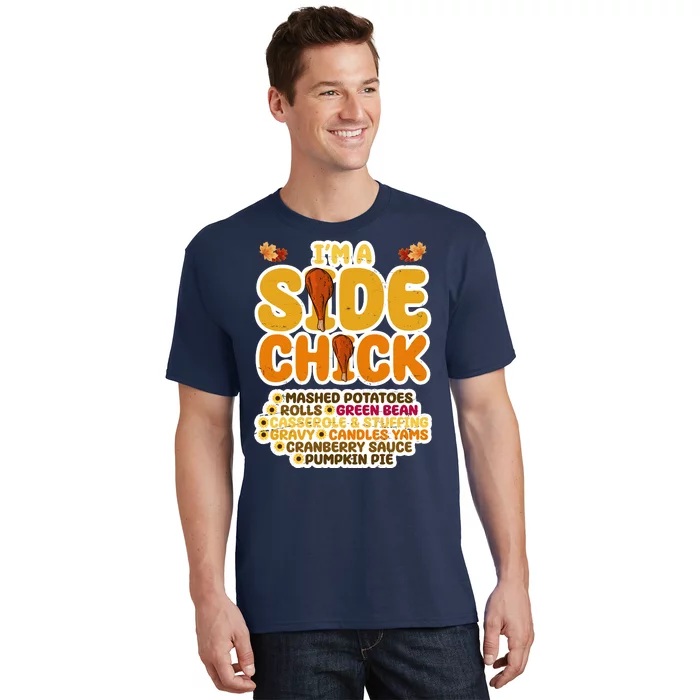 Im A Side Chick Funny Thanksgiving Dinner T-Shirt