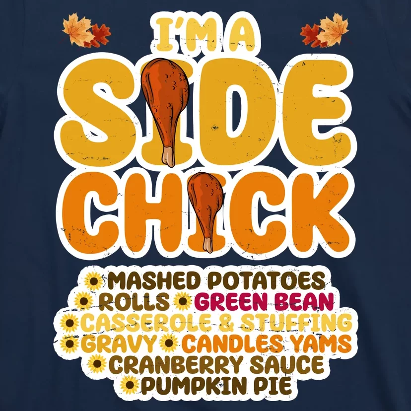 Im A Side Chick Funny Thanksgiving Dinner T-Shirt