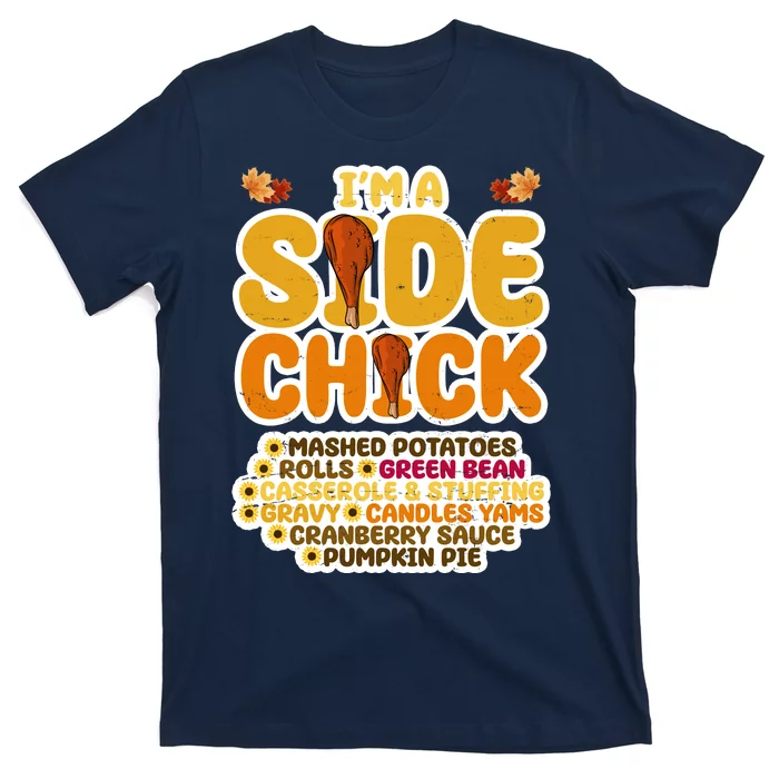 Im A Side Chick Funny Thanksgiving Dinner T-Shirt