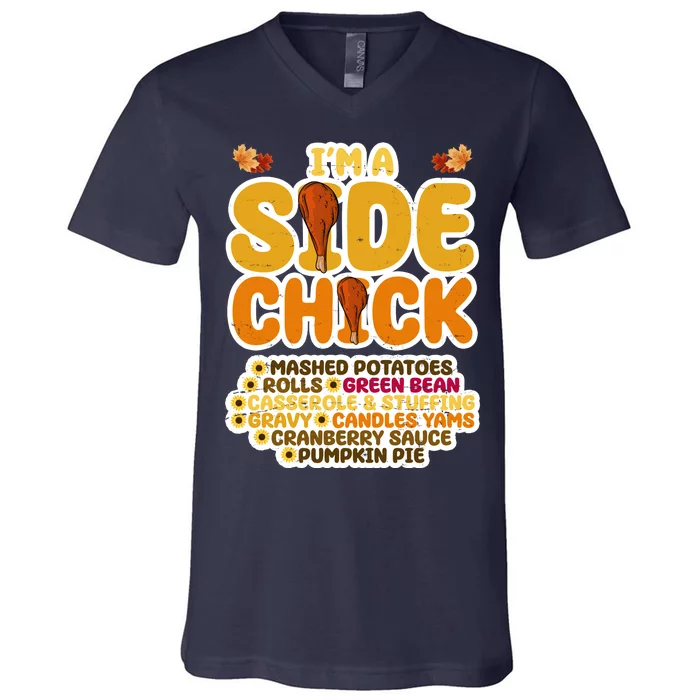 Im A Side Chick Funny Thanksgiving Dinner V-Neck T-Shirt