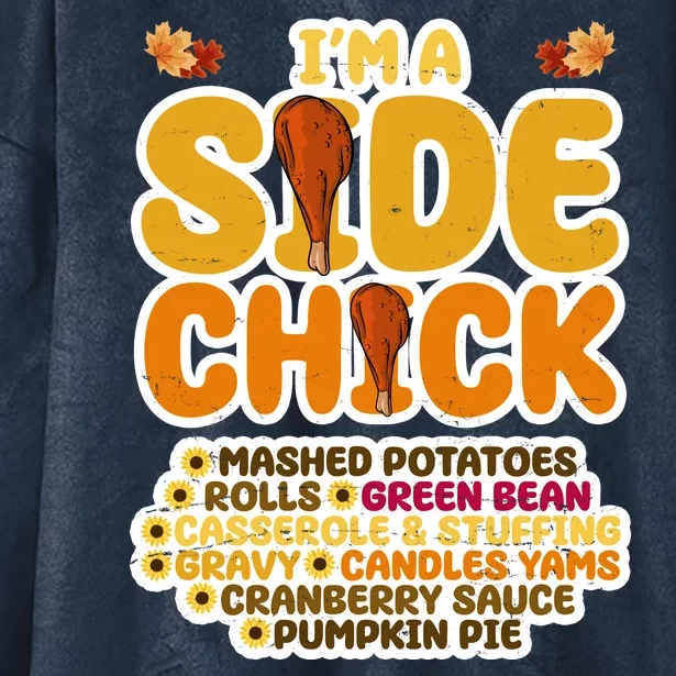 Im A Side Chick Funny Thanksgiving Dinner Hooded Wearable Blanket