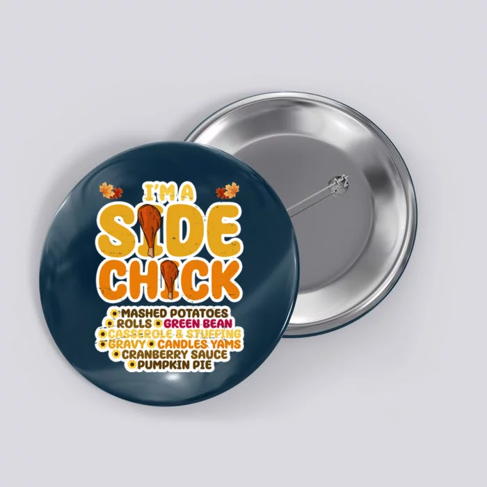 Im A Side Chick Funny Thanksgiving Dinner Button