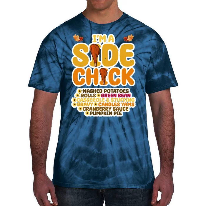 Im A Side Chick Funny Thanksgiving Dinner Tie-Dye T-Shirt