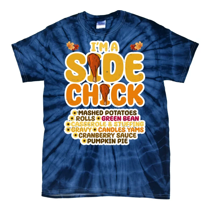 Im A Side Chick Funny Thanksgiving Dinner Tie-Dye T-Shirt