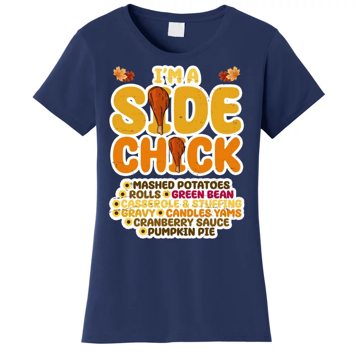 Im A Side Chick Funny Thanksgiving Dinner Women's T-Shirt