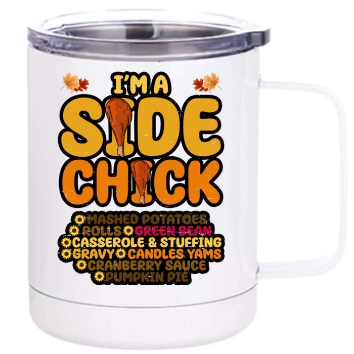 Im A Side Chick Funny Thanksgiving Dinner Front & Back 12oz Stainless Steel Tumbler Cup