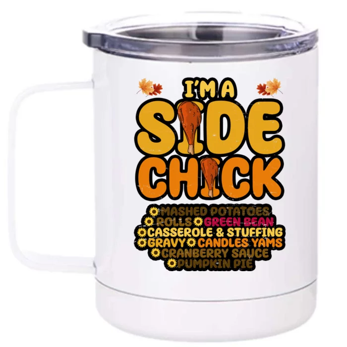 Im A Side Chick Funny Thanksgiving Dinner Front & Back 12oz Stainless Steel Tumbler Cup