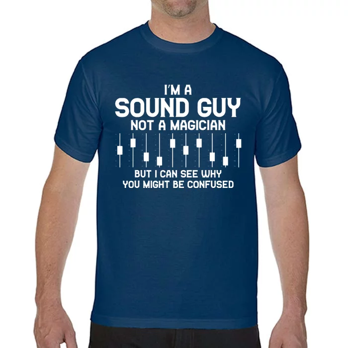 Im A Sound Guy Audio Engineer Tonmeister Mixer Gift Comfort Colors T-Shirt