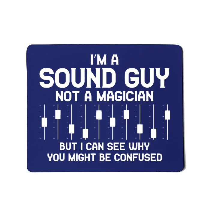 Im A Sound Guy Audio Engineer Tonmeister Mixer Gift Mousepad