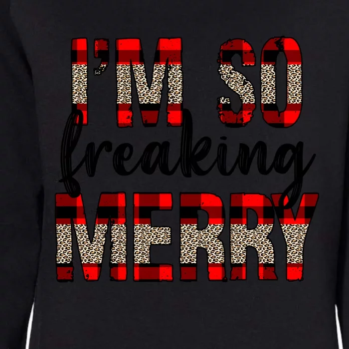 I Am So Freaking Merry Leopard Red Plaid Christmas Gift Womens California Wash Sweatshirt