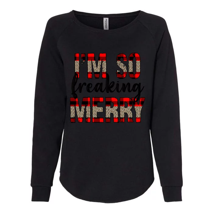 I Am So Freaking Merry Leopard Red Plaid Christmas Gift Womens California Wash Sweatshirt