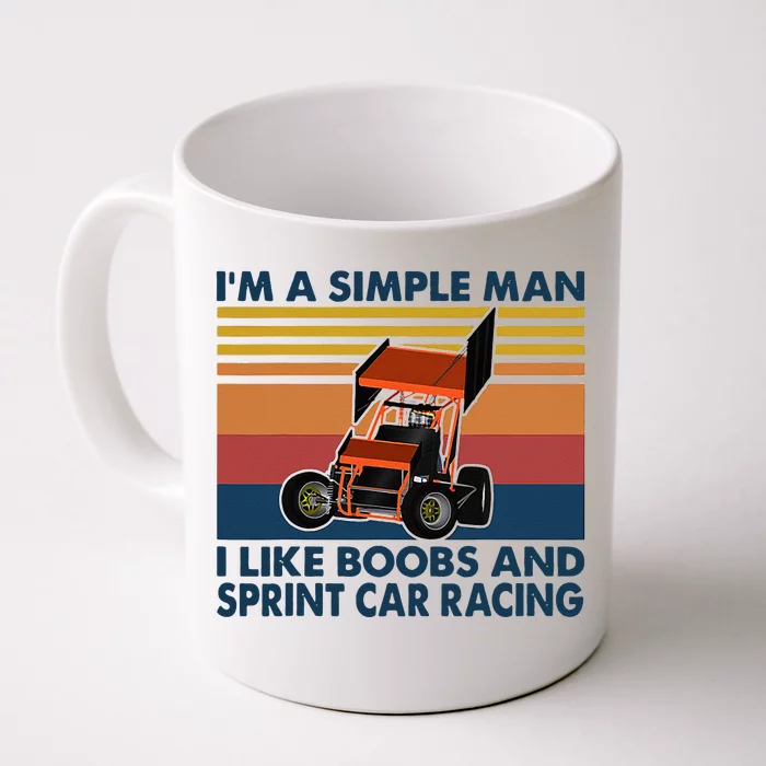 Im A Simple Man I Like Boobs And Sprint Car Racing Front & Back Coffee Mug