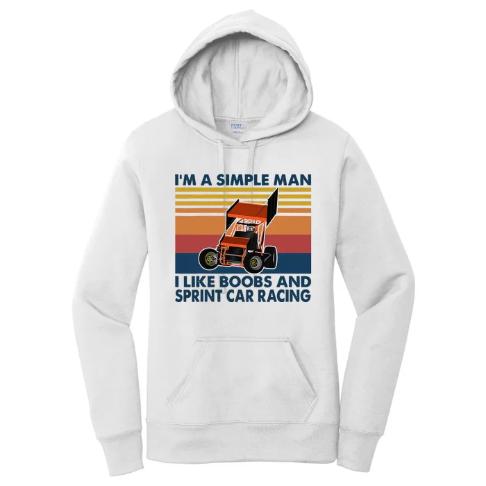 Im A Simple Man I Like Boobs And Sprint Car Racing Women's Pullover Hoodie