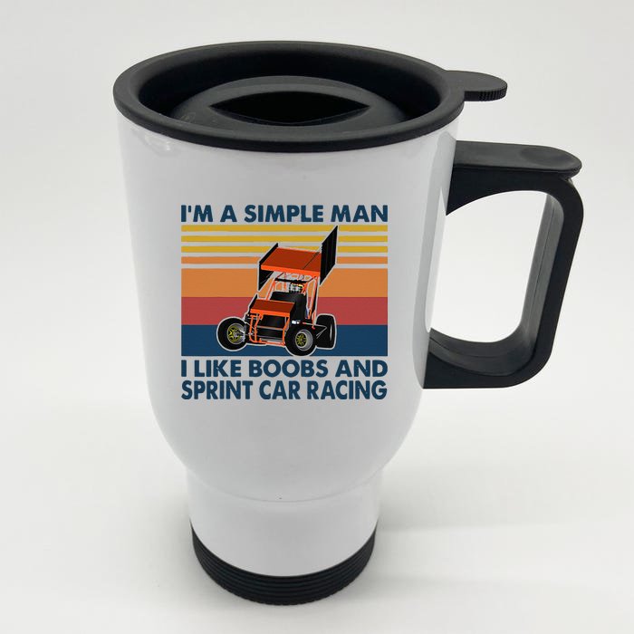 Im A Simple Man I Like Boobs And Sprint Car Racing Front & Back Stainless Steel Travel Mug