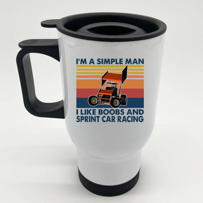 Im A Simple Man I Like Boobs And Sprint Car Racing Front & Back Stainless Steel Travel Mug