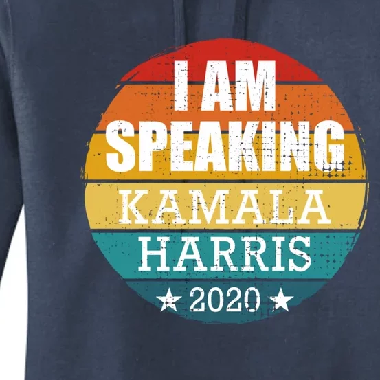 I Am Speaking Kamala Harris 2020 Vice President Debate Gift Women's Pullover Hoodie