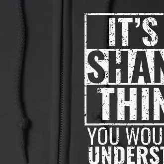 It's A Shania Thing You Wouldn't Understand Full Zip Hoodie